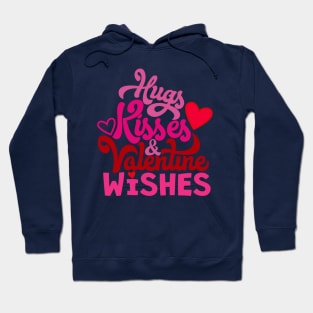 Hugs and Kisses and Valentine Wishes Hoodie